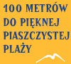 100 metr�w do pi�knej piaszczystej pla�y